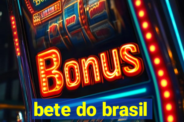 bete do brasil